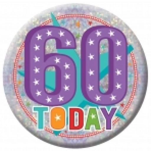 60 Today Holographic Badge 15cm