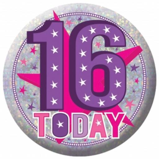 16 Today Holographic Badge 5.5cm